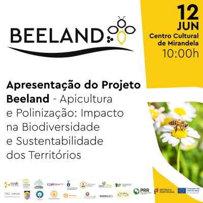 APRESENTAÇÃO DO PROJETO BEELAND – Apicultura e Polinização: Impacto na Biodiversidade e Sustentabilidade dos Territórios